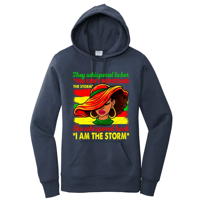 Black African History Month I Am The Storm Juneteenth Queen Cute Gift Women's Pullover Hoodie