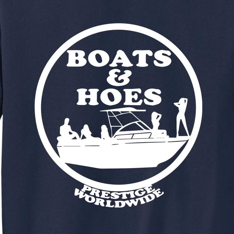 Boats And Hoes Tall Sweatshirt