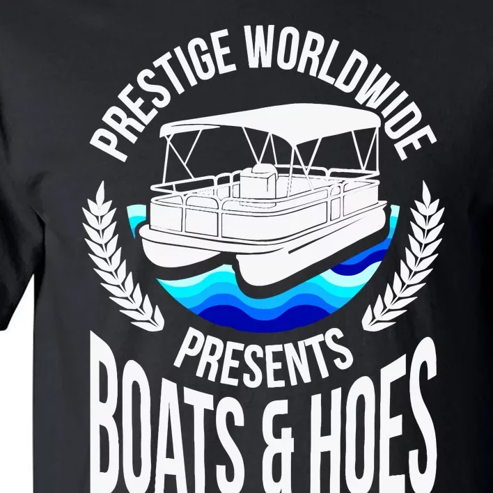 Boats And Hoes Funny Adult Humor Pontoon Party Gift Tall T-Shirt