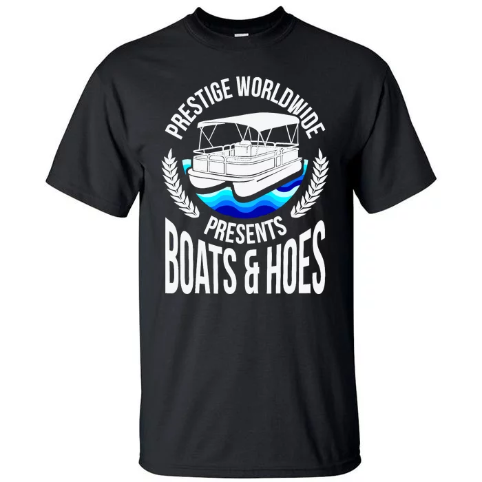 Boats And Hoes Funny Adult Humor Pontoon Party Gift Tall T-Shirt