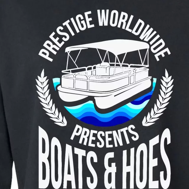 Boats And Hoes Funny Adult Humor Pontoon Party Gift Cropped Pullover Crew