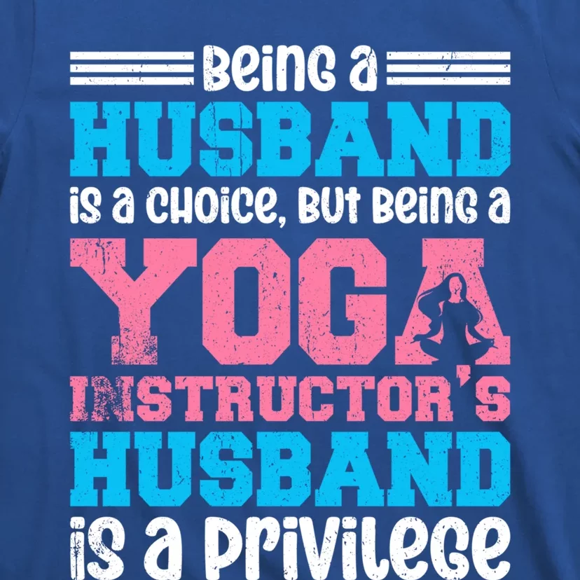 Being A Husband Is A Choice Yoga Instructor Meaningful Gift T-Shirt