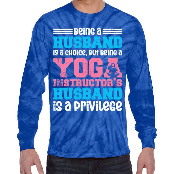 Being A Husband Is A Choice Yoga Instructor Meaningful Gift Tie-Dye Long Sleeve Shirt