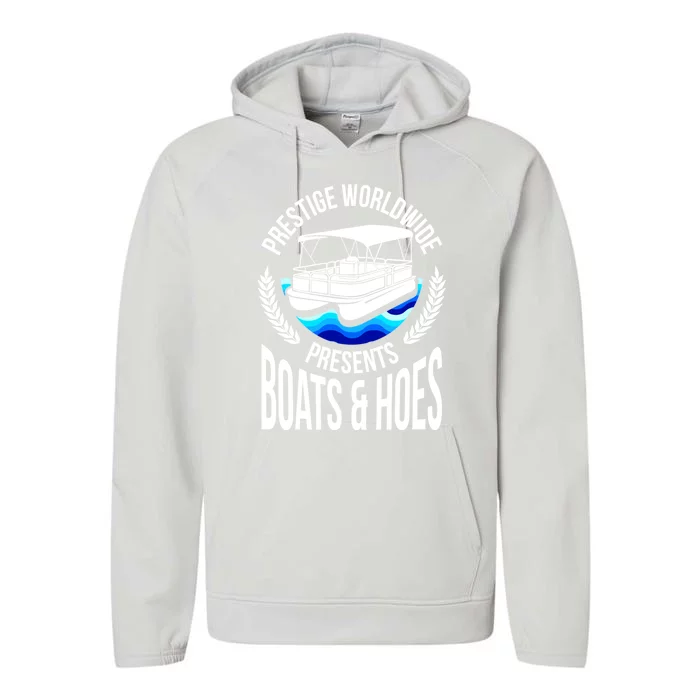 Boats And Hoes Funny Adult Humor Pontoon Party Gift Funny Gift Performance Fleece Hoodie