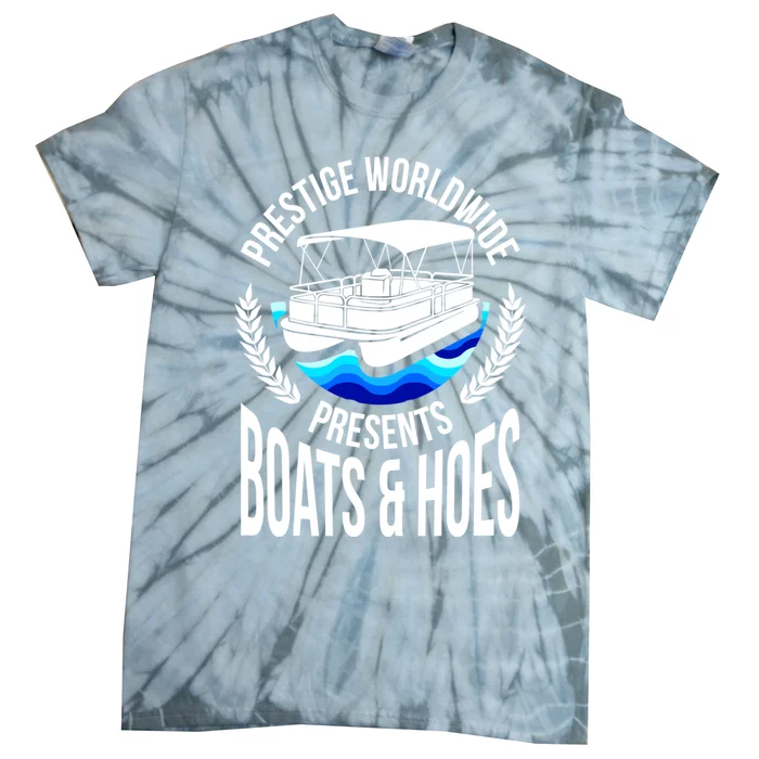 Boats And Hoes Funny Adult Humor Pontoon Party Gift Funny Gift Tie-Dye T-Shirt