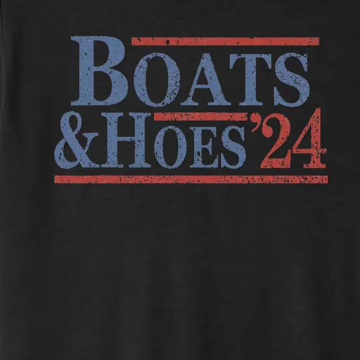 Boats And Hoes 2024 Election Funny Gifts ChromaSoft Performance T-Shirt