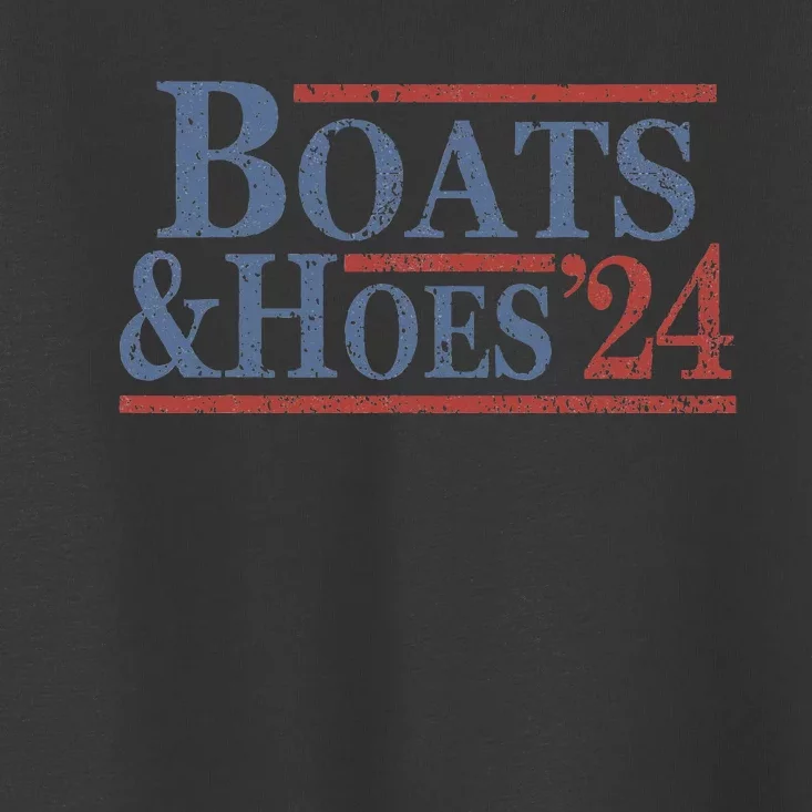 Boats And Hoes 2024 Election Funny Gifts Toddler T-Shirt