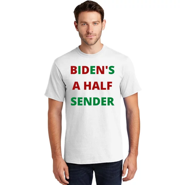 Biden's A Half Sender Funny Christmas Tall T-Shirt