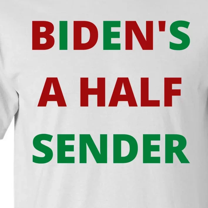 Biden's A Half Sender Funny Christmas Tall T-Shirt