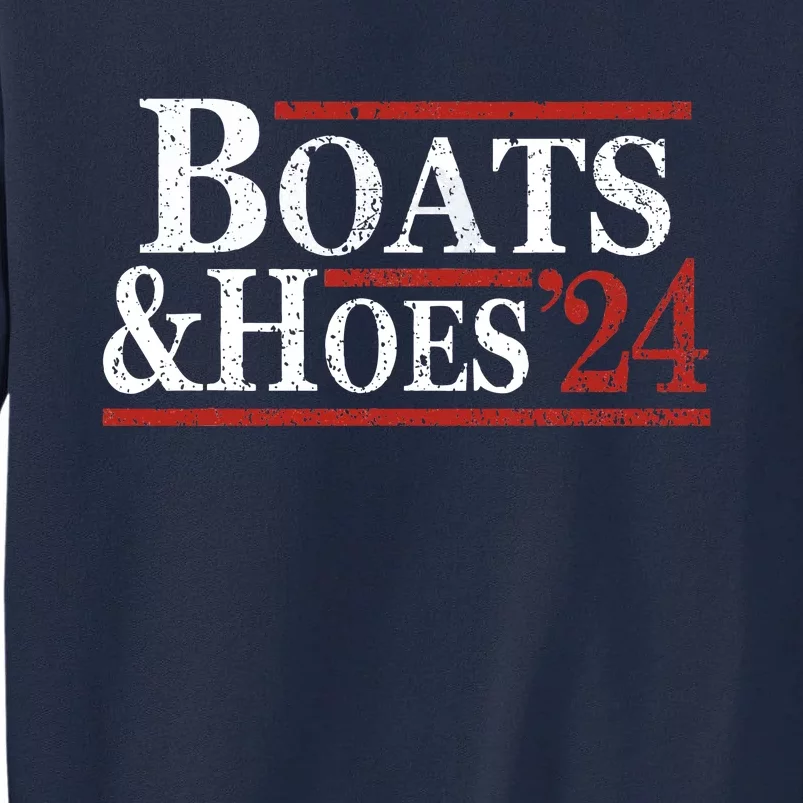 Boats And Hoes 2024 Funny Summer Beach Vacation Tall Sweatshirt