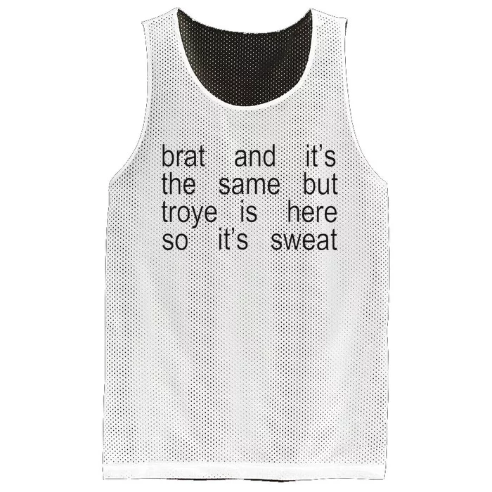 Brat And ItS The Same But Troye Is Here So ItS Sweat Mesh Reversible Basketball Jersey Tank