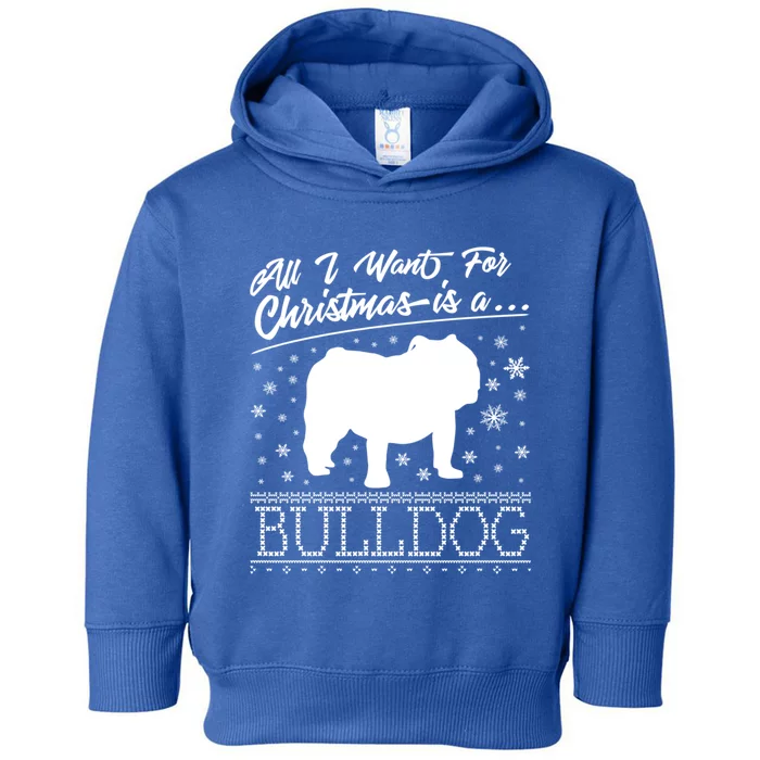 Bulldog All I Want For Christmas Cool Gift Toddler Hoodie