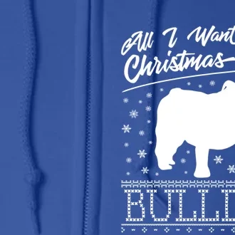 Bulldog All I Want For Christmas Great Gift Full Zip Hoodie