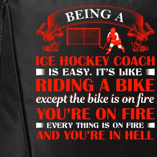 Being A Ice Hockey Coach Is Easy City Backpack