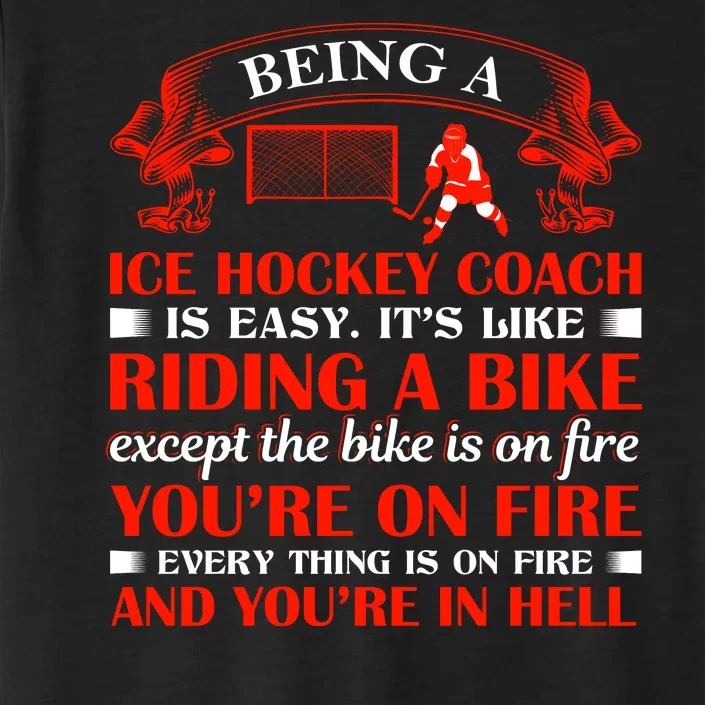 Being A Ice Hockey Coach Is Easy ChromaSoft Performance T-Shirt