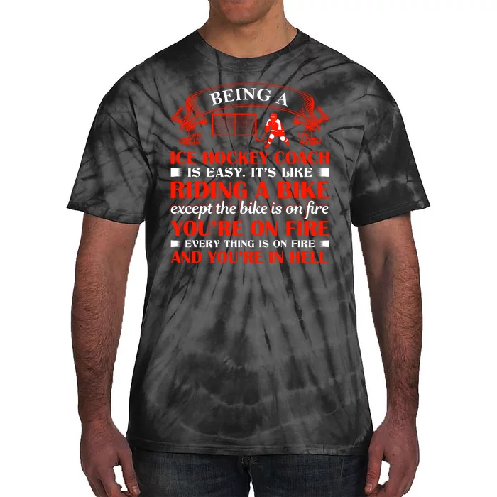 Being A Ice Hockey Coach Is Easy Tie-Dye T-Shirt