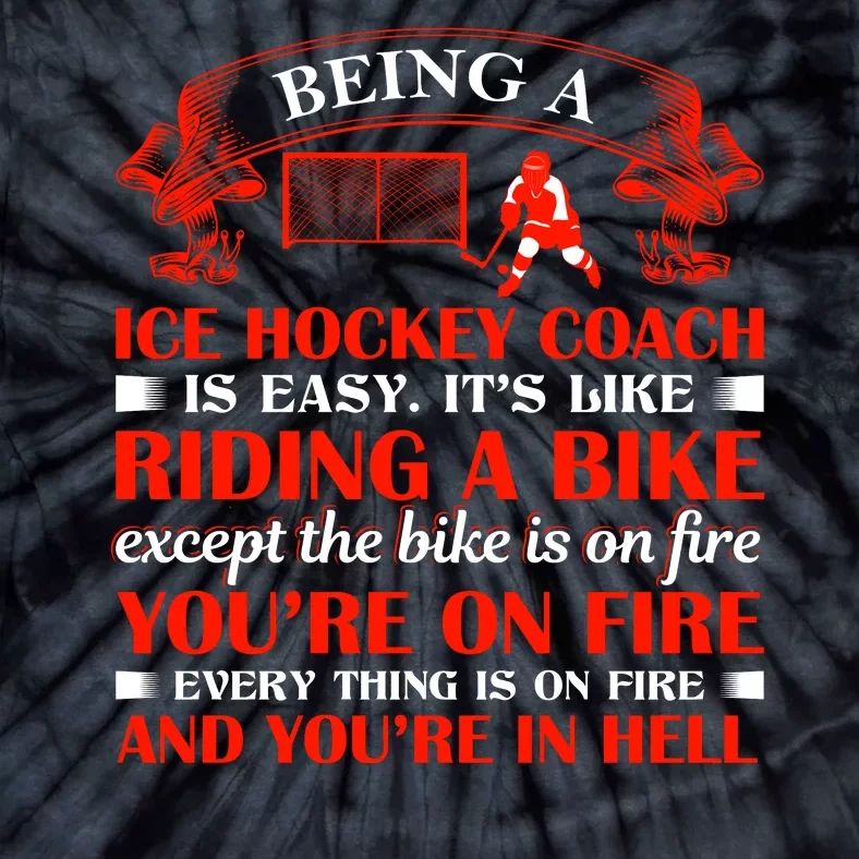 Being A Ice Hockey Coach Is Easy Tie-Dye T-Shirt