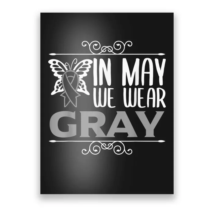 Brain Awareness In may we wear gray Brain Cancer Awareness Poster