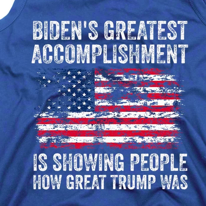 BidenS Accomplishment Is Showing People How Great Trump Was Tank Top