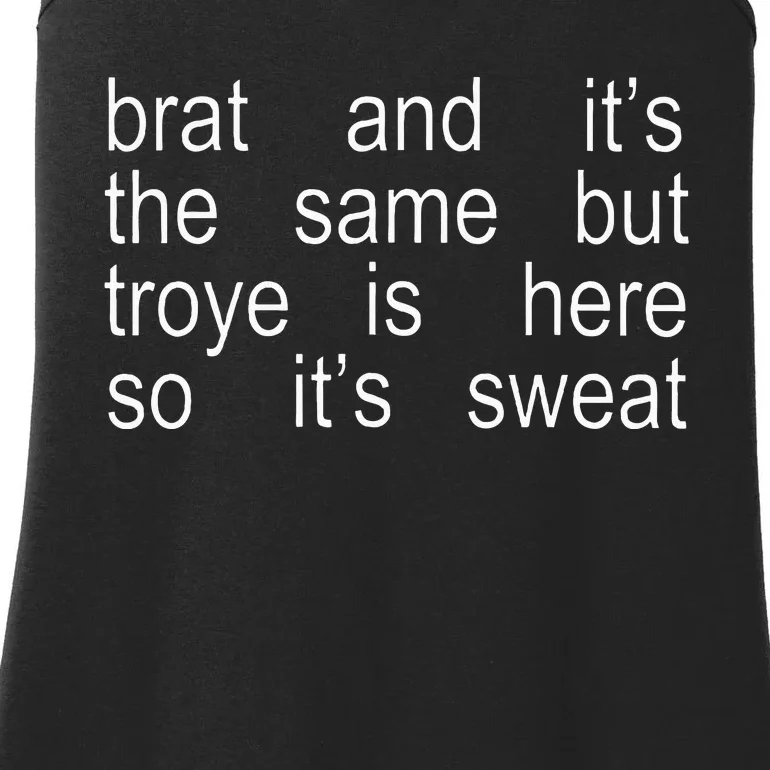 Brat And ItS The Same But Troye Is Here So ItS Sweat Ladies Essential Tank