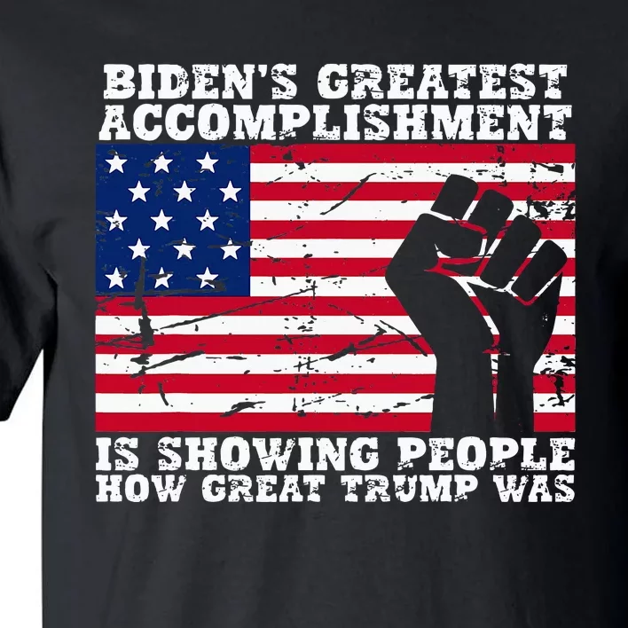 BidenS Accomplishment Is Showing People How Great Trump Was Tall T-Shirt