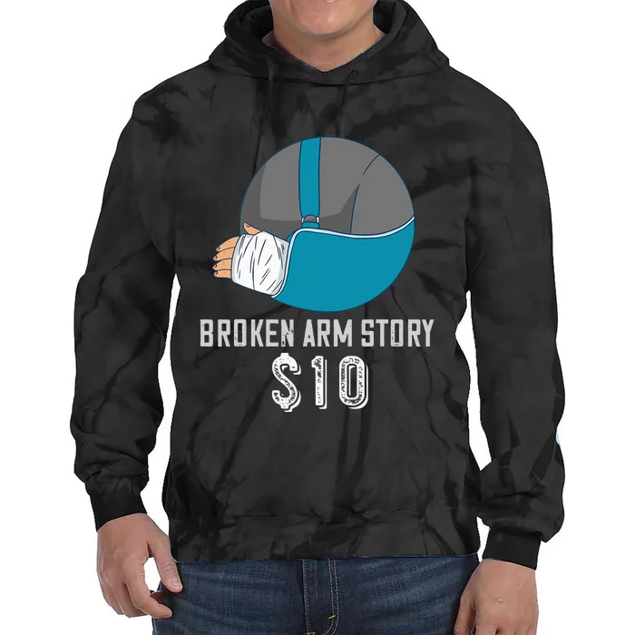 Broken Arm Injury Recovery Patient Broken Bones Story $10 Tie Dye Hoodie