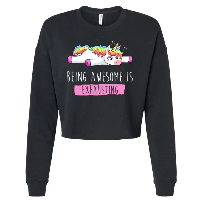 Being Awesome Is Exhausting Funny Unicorn Cropped Pullover Crew