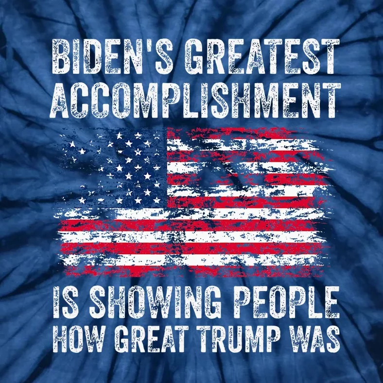 BidenS Accomplishment Is Showing People How Great Trump Was Tie-Dye T-Shirt