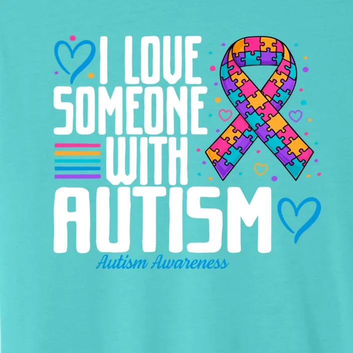 Blue Autism I Love Someone With Autism Awareness Gift ChromaSoft Performance T-Shirt