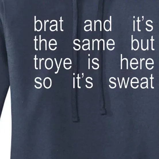 Brat And ItS The Same But Troye Is Here So ItS Sweat Women's Pullover Hoodie