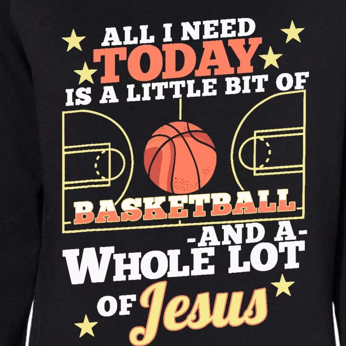 Basketball And Jesus - Funny Christian Basketballer Womens California Wash Sweatshirt