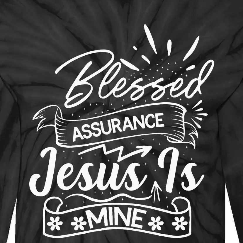 Blessed Assurance Jesus Is Mine Graphic For Women And Tie-Dye Long Sleeve Shirt