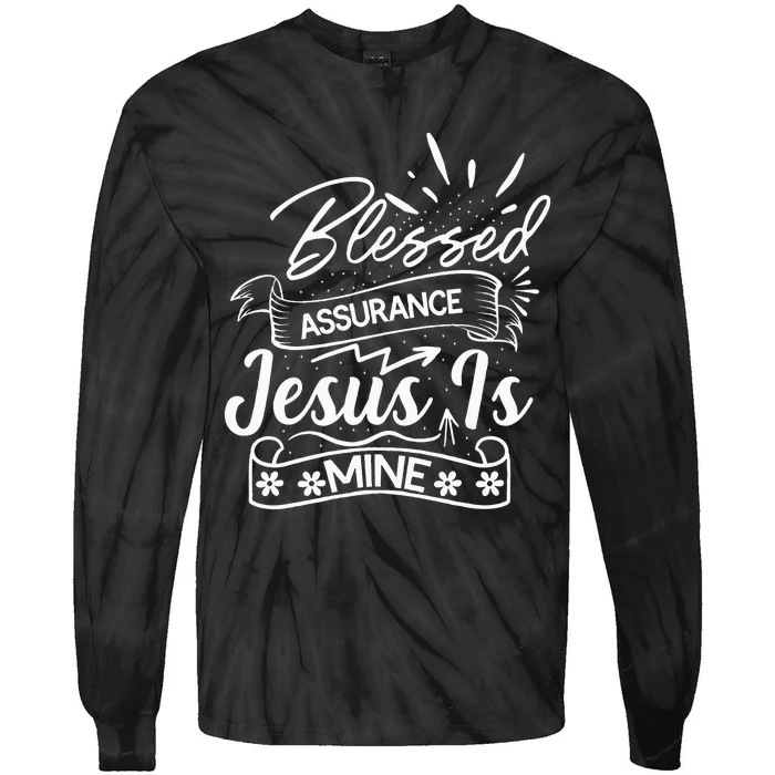 Blessed Assurance Jesus Is Mine Graphic For Women And Tie-Dye Long Sleeve Shirt