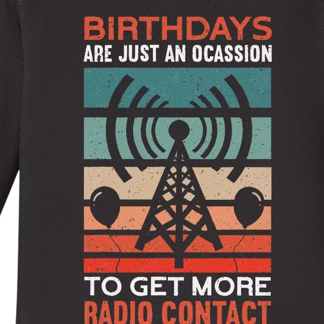 Birthdays Are Just An Occasion To Get More Ham Radio Contact Baby Long Sleeve Bodysuit