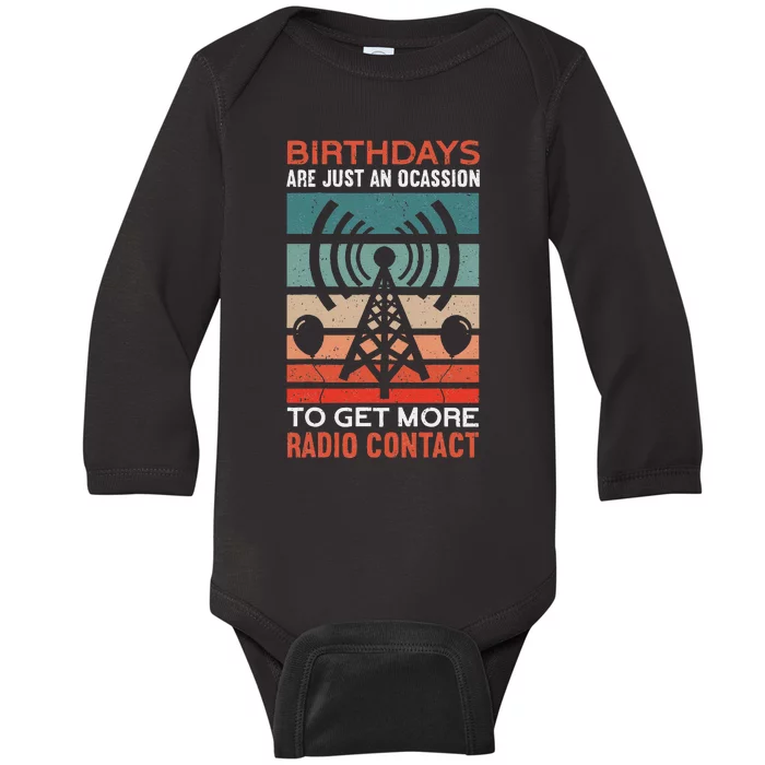 Birthdays Are Just An Occasion To Get More Ham Radio Contact Baby Long Sleeve Bodysuit