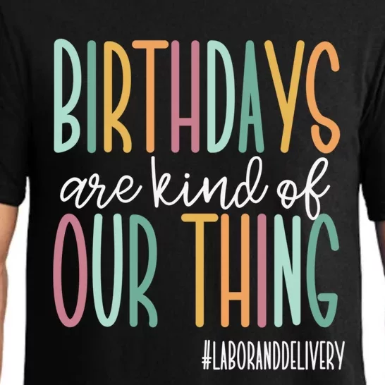 Birthdays Are Kind Of Our Thing Labor And Delivery Team Gift Pajama Set