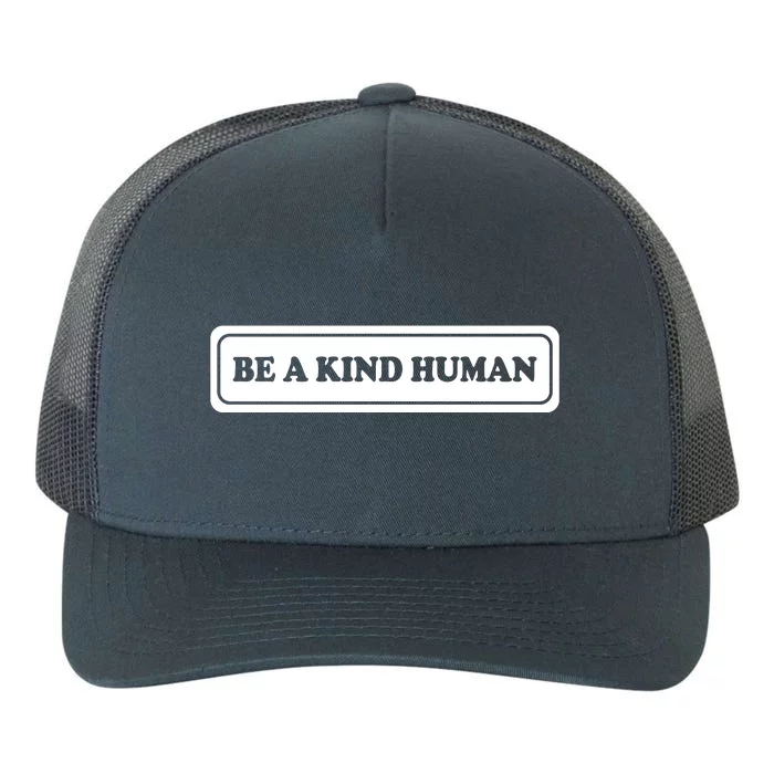 Be A Kind Human Yupoong Adult 5-Panel Trucker Hat