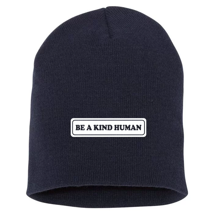 Be A Kind Human Short Acrylic Beanie