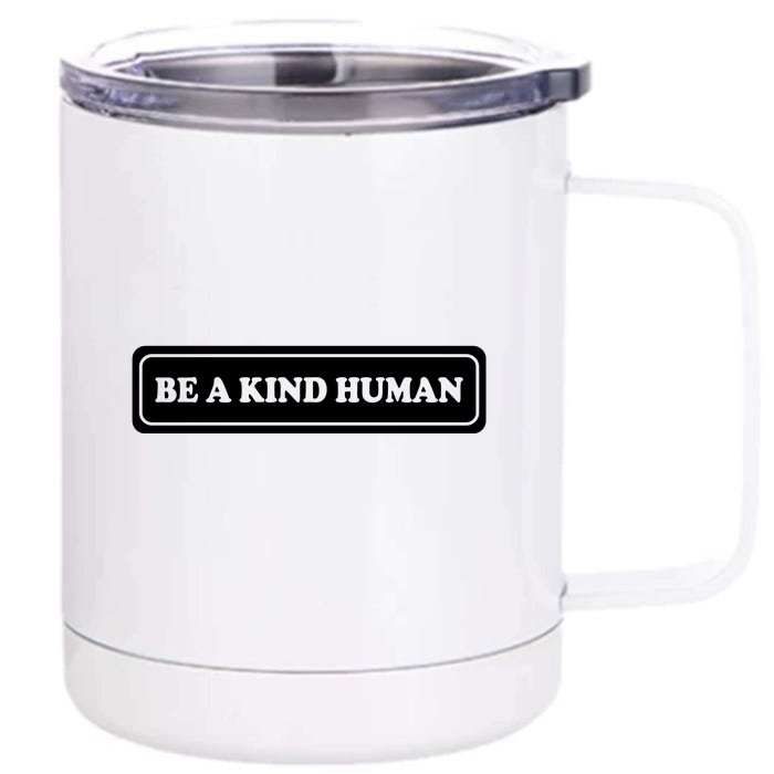 Be A Kind Human Front & Back 12oz Stainless Steel Tumbler Cup