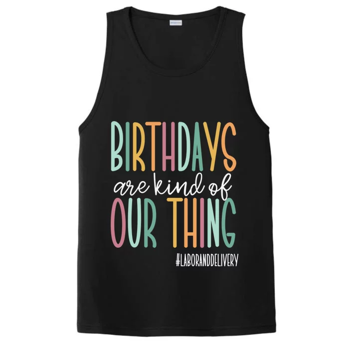 Birthdays Are Kind Of Our Thing, Labor and Delivery Team Performance Tank