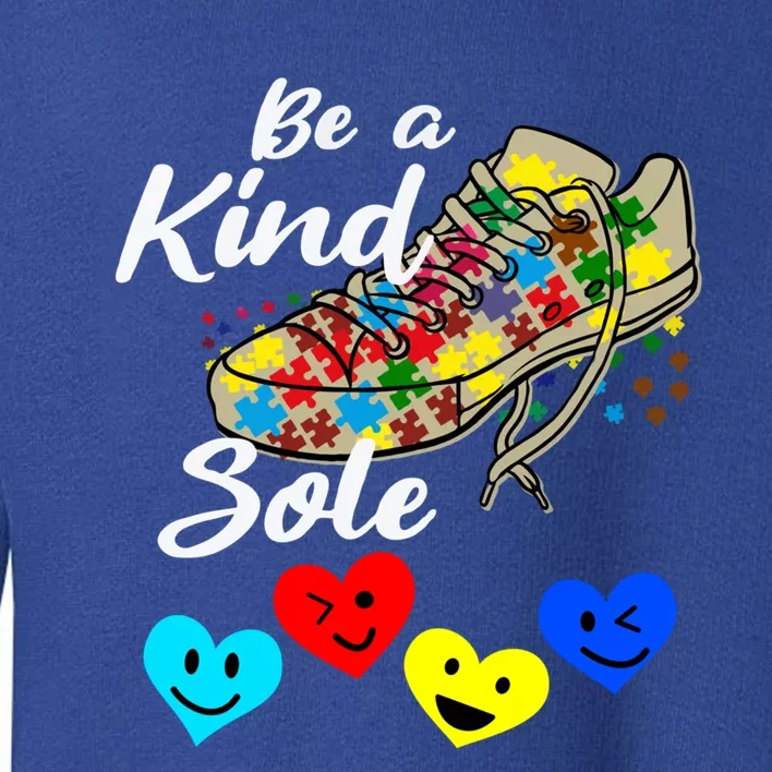 Be A Kind Sole Autism Awareness Great Gift Toddler Sweatshirt