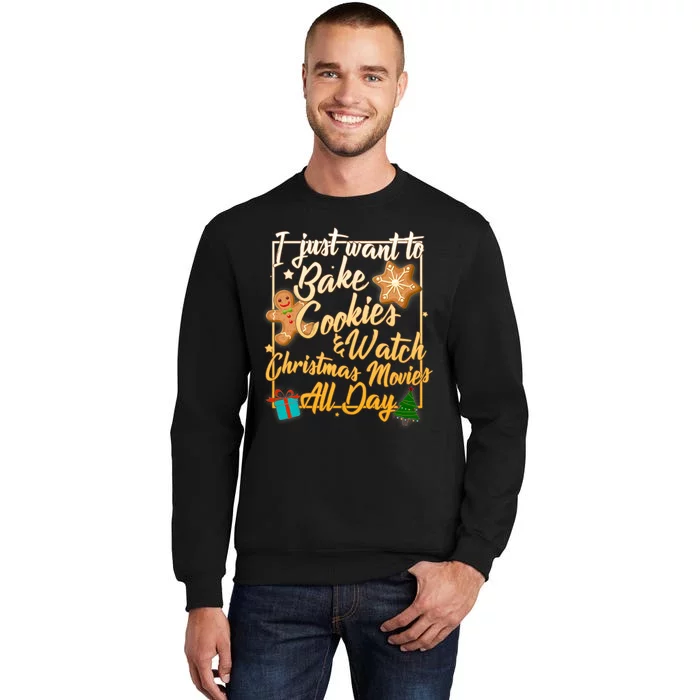 Bake Cookies Watch Christmas Movies Tall Sweatshirt