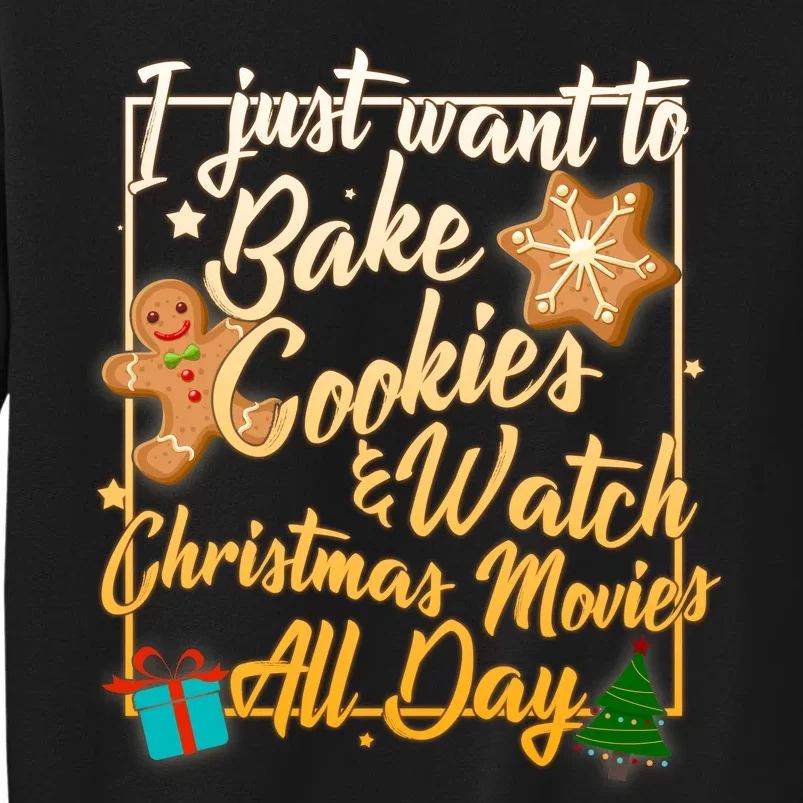 Bake Cookies Watch Christmas Movies Tall Sweatshirt