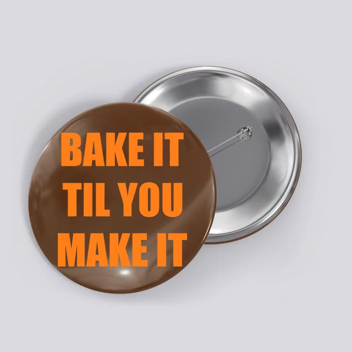 Bake it Til You Make It Cleveland Football Button