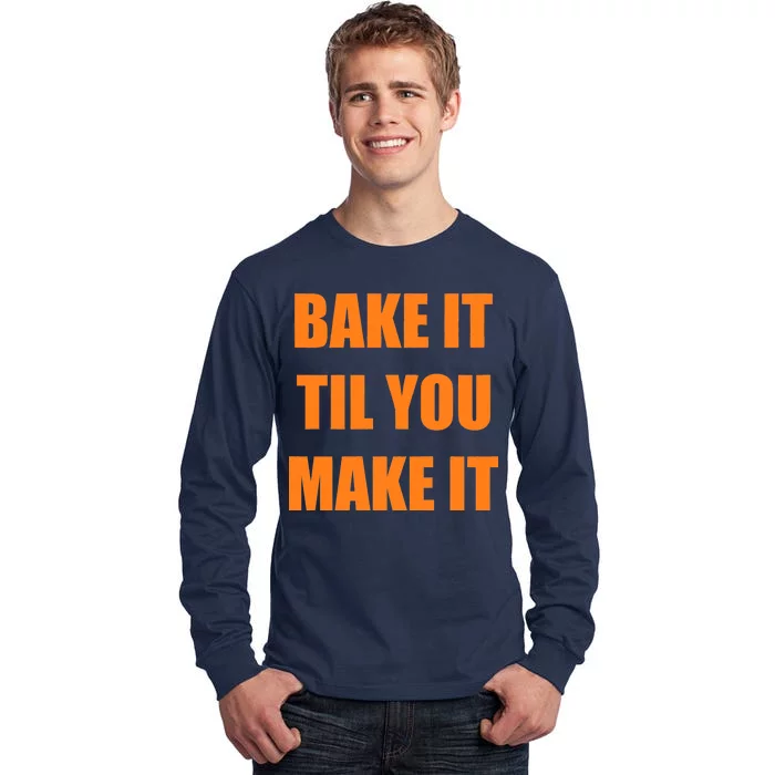 Bake it Til You Make It Cleveland Football Tall Long Sleeve T-Shirt