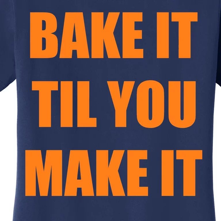 Bake it Til You Make It Cleveland Football Women's T-Shirt