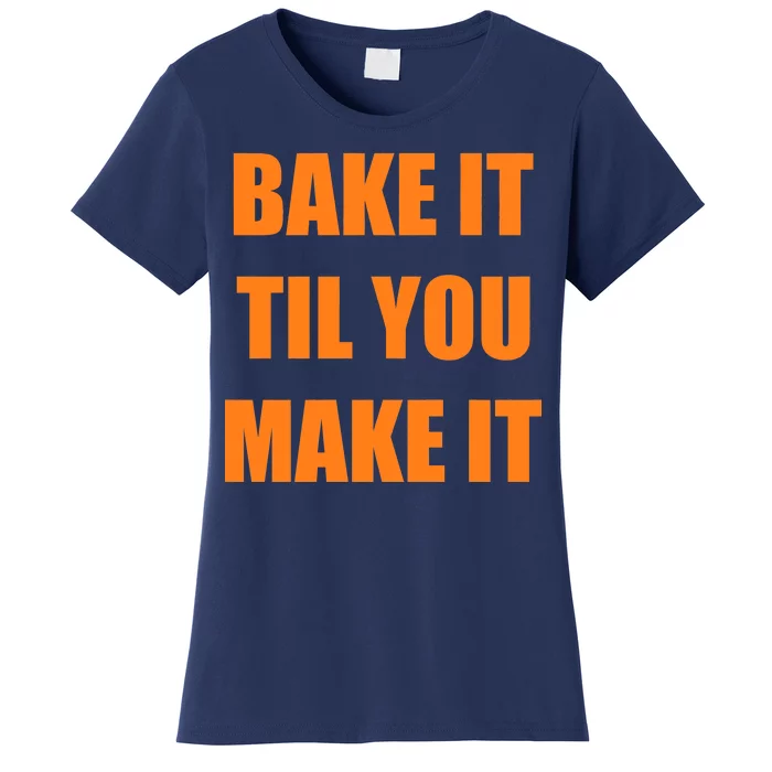 Bake it Til You Make It Cleveland Football Women's T-Shirt