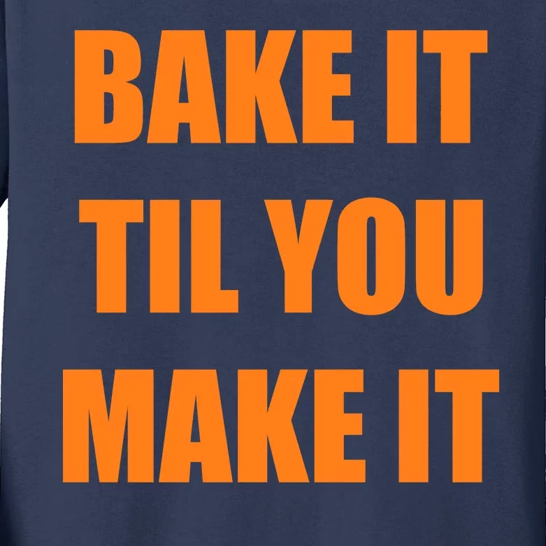 Bake it Til You Make It Cleveland Football Kids Long Sleeve Shirt