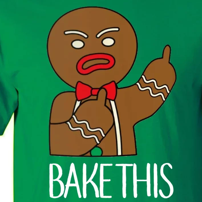 Bake This Gingerbread X-Mas Tall T-Shirt