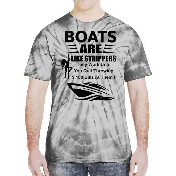 Boats Are Like Strippers In Back Tie-Dye T-Shirt